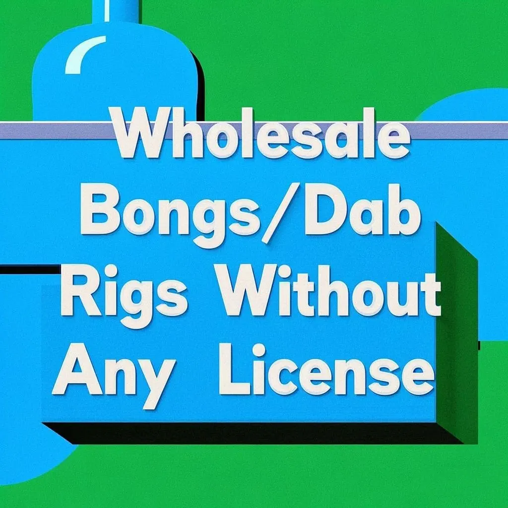 Wholesale BongsDab Rigs Without Any License